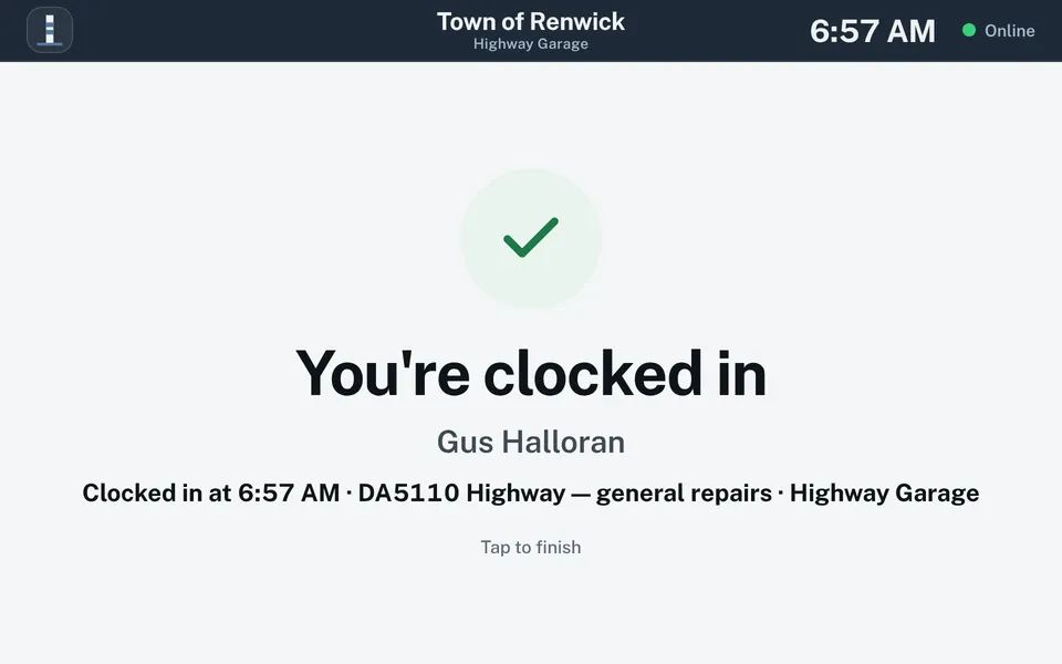 Confirmation screen. A green check mark and the words You’re clocked in, with the time 6:57 AM, the job code DA5110 Highway general repairs, and the Highway Garage station. A line reads Tap to finish.